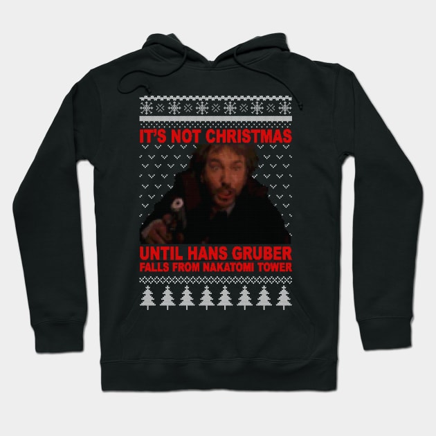 Not Christmas Until Hans Gruber Falls Hoodie by Titibumi